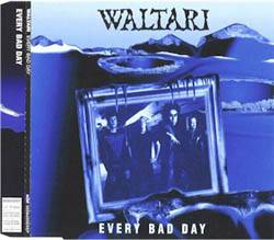 Waltari : Every Bad Day